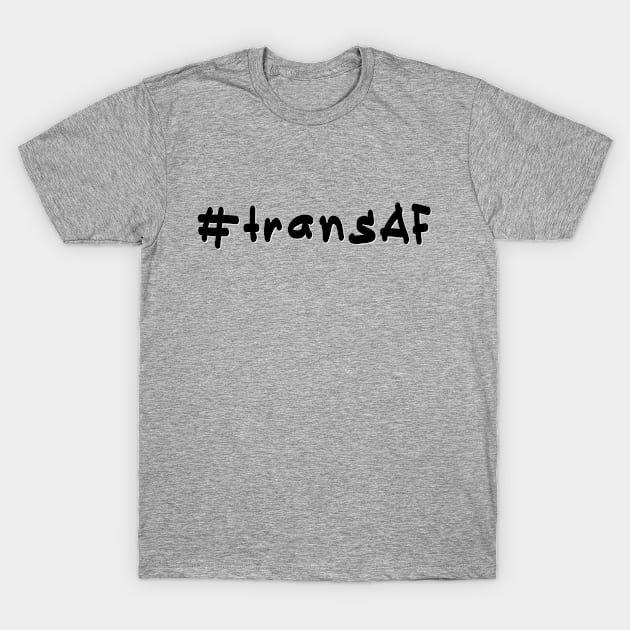 #transAF - Black Text T-Shirt by caknuck
